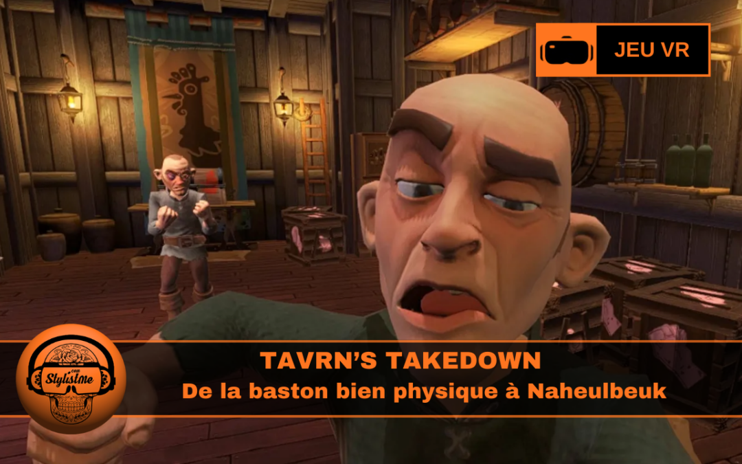 TaVRn&rsquo;s Takedown : baston et bière à Naheulbeuk