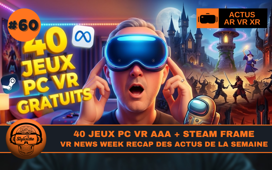 VR News Week 60 : 40 jeux PC AAA jouables en VR gratuitement