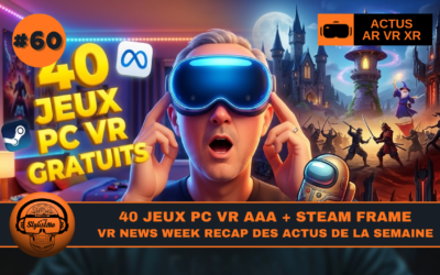 VR News Week 60 : 40 jeux PC AAA jouables en VR gratuitement