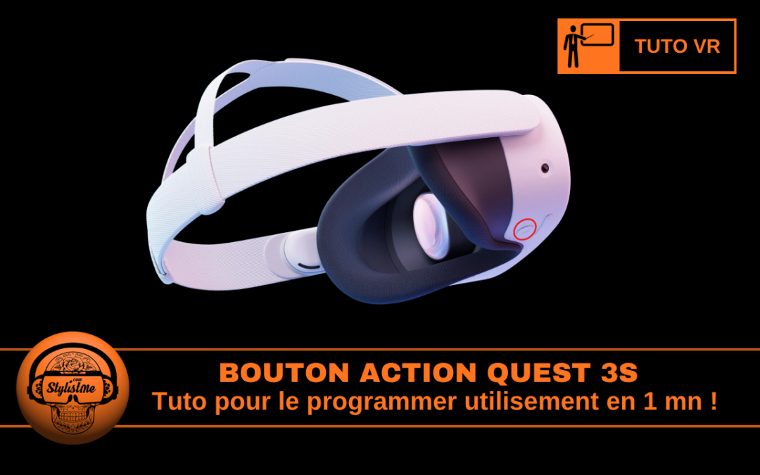 Bouton action Quest 3S il devient « Magique » avec 6 fonctions