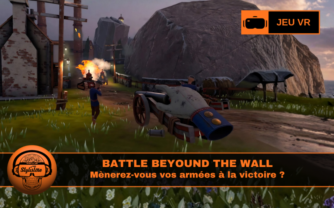 Battle Beyond The Wall VR stratégie action multijoueur