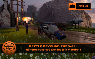 Battle Beyond The Wall VR stratégie action multijoueur