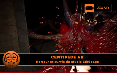 Centipede VR jeu VR coopératif pour fans d&rsquo;horreur et survie