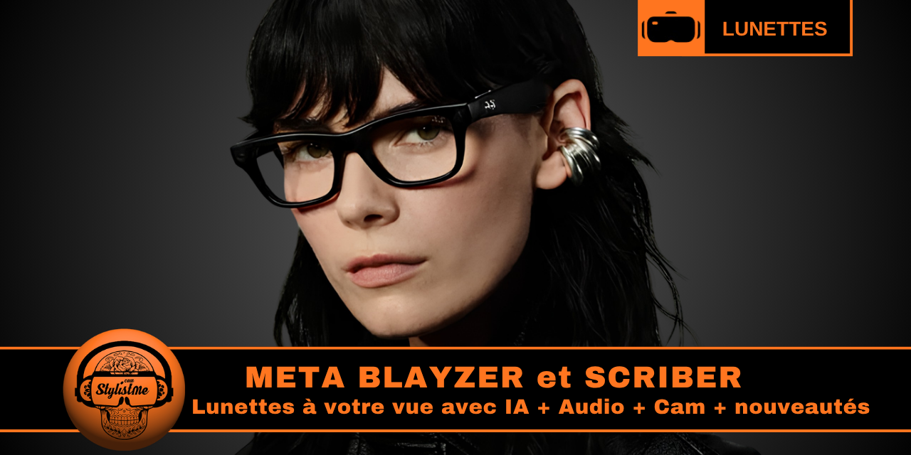 Meta Blayzer et Scriber : les lunettes de vue connectées légères