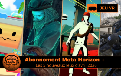 Meta Horizon+ avril 2026 : 5 excellentes jeux VR dans l&rsquo;abonnement