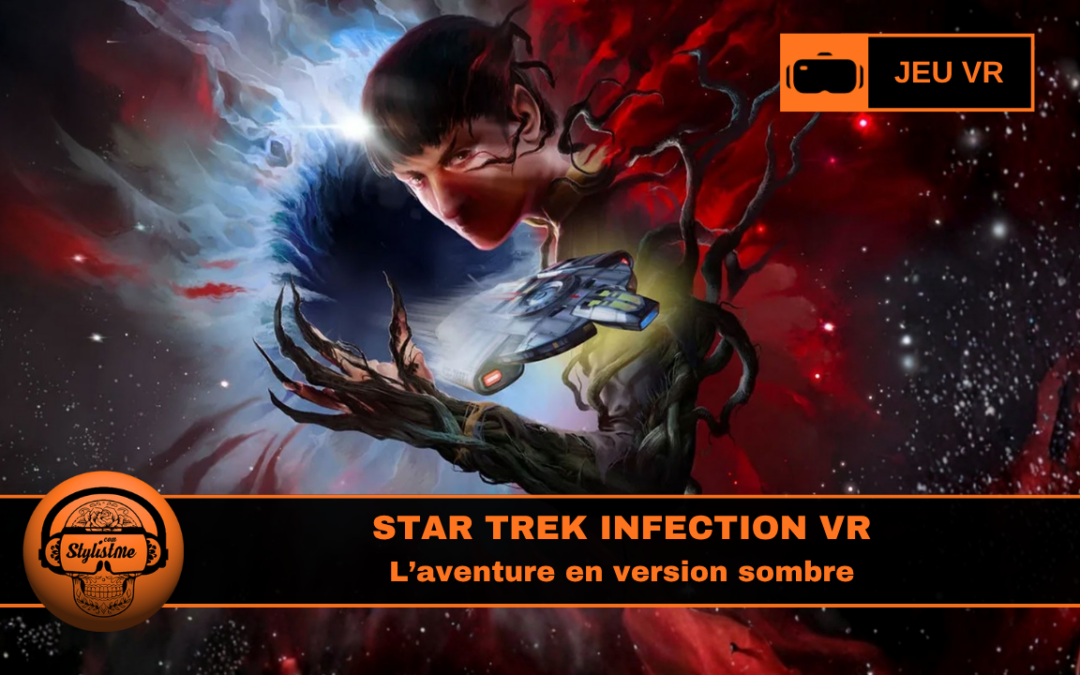 Star Trek Infection VR : immersion inquiétante dans l&rsquo;univers Star Trek