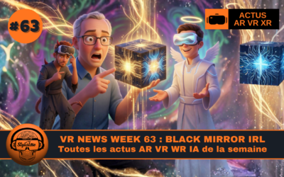 VR News Week 63 : L&rsquo;IA et la VR nous pousse dans Black Mirror IRL !