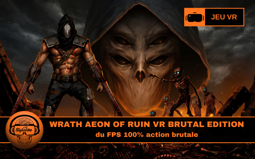 Wrath Aeon of Ruin VR Brutal Edition : FPS immersif et dynamique en action