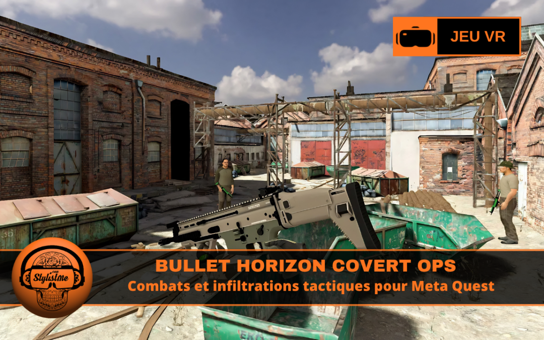 Bullet Horizon Covert Ops infiltration et action VR réaliste