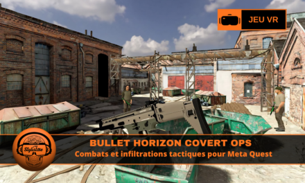Bullet Horizon Covert Ops infiltration et action VR réaliste