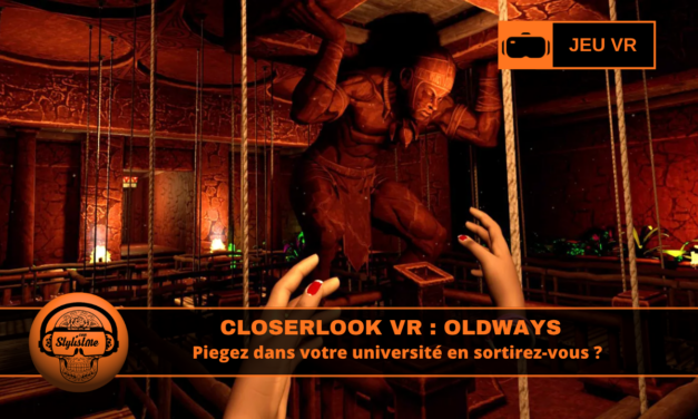 CloserLook VR Oldways aventure narrative et puzzles game (avec démo)