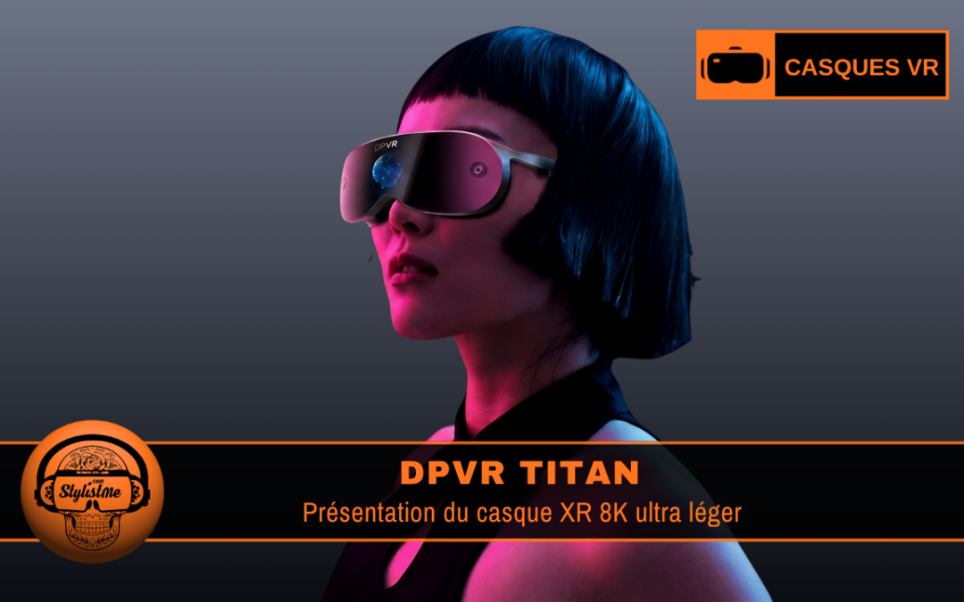 DPVR Titan un sérieux conçurent pour Pimax et Bigscreen