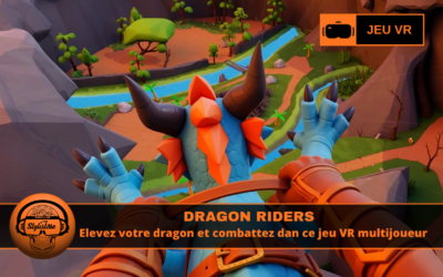 Dragon Riders élever un dragon et combattre en VR multijoueur