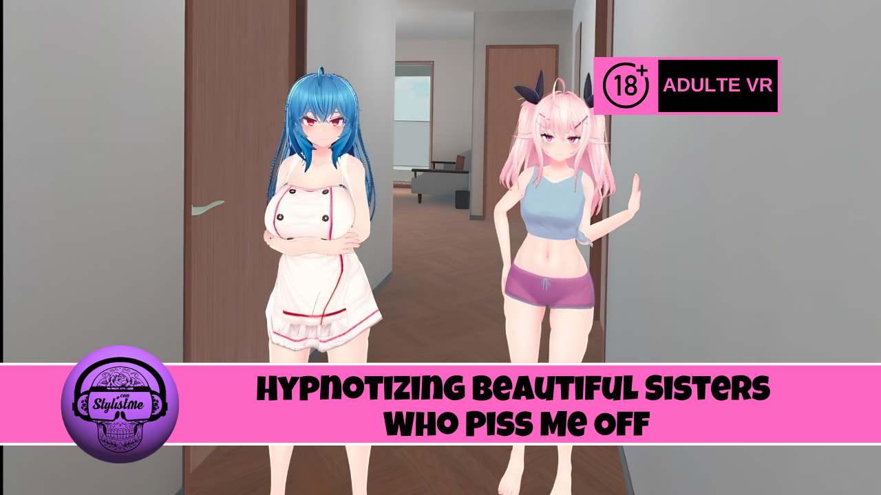Hypnotizing Beautiful Sisters Who Piss Me Off