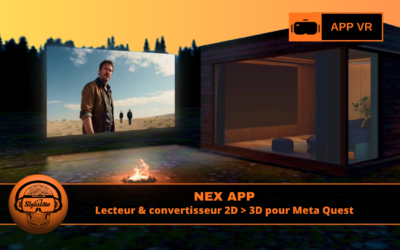 Nex transforme vos vidéos 2D en cinéma 3D sur Meta Quest