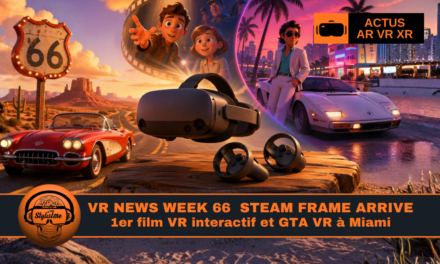 VR News Week 66 : Steam Frame arrive, 1er Film VR interactif et GTA VR rétro