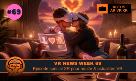 VR News Week 69 : épisode spécial  sur la VR Adulte (matériel, Immersion et contenus)
