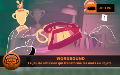 Wordbound sur Meta Quest et SteamVR, le puzzle VR qui joue avec les mots