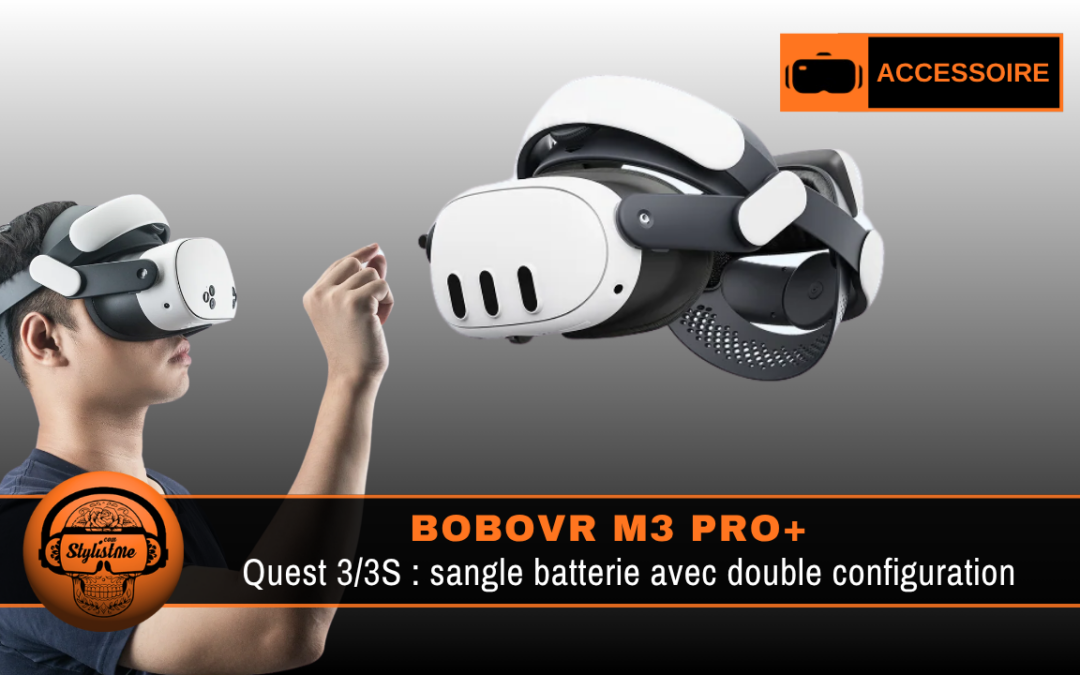 BOBOVR M3 PRO Plus : nouvelle sangle double configuration Quest 3/3S
