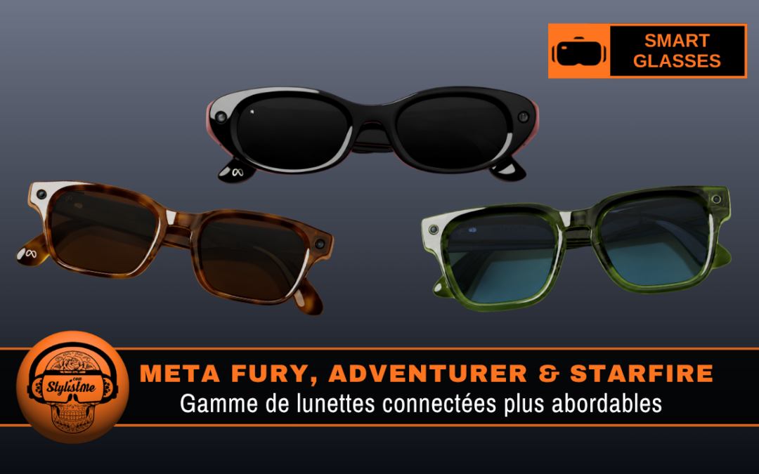 Meta Glasses 2026 : nouvelle gamme Fury, Adventurer et Starfire Kylie Edition