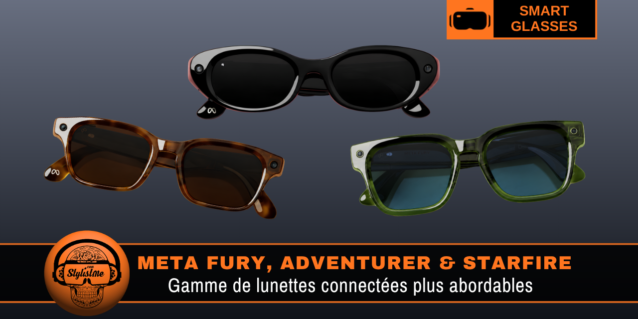 Meta Glasses 2026 : nouvelle gamme Fury, Adventurer et Starfire Kylie Edition