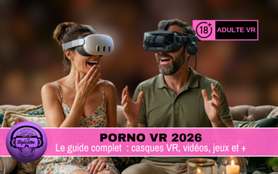 Porno VR : c&rsquo;est quoi, par où commencer sites, casques VR, jeux ?