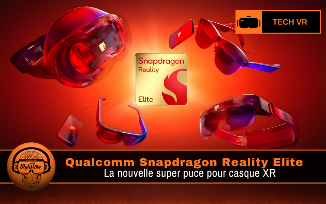 Qualcomm Snapdragon Reality Elite : la nouvelle puce XR de référence
