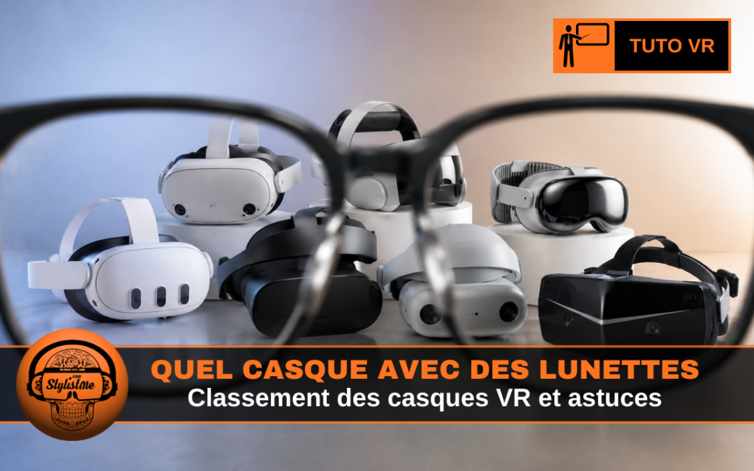 Quel casque VR pour porteurs de lunettes ?