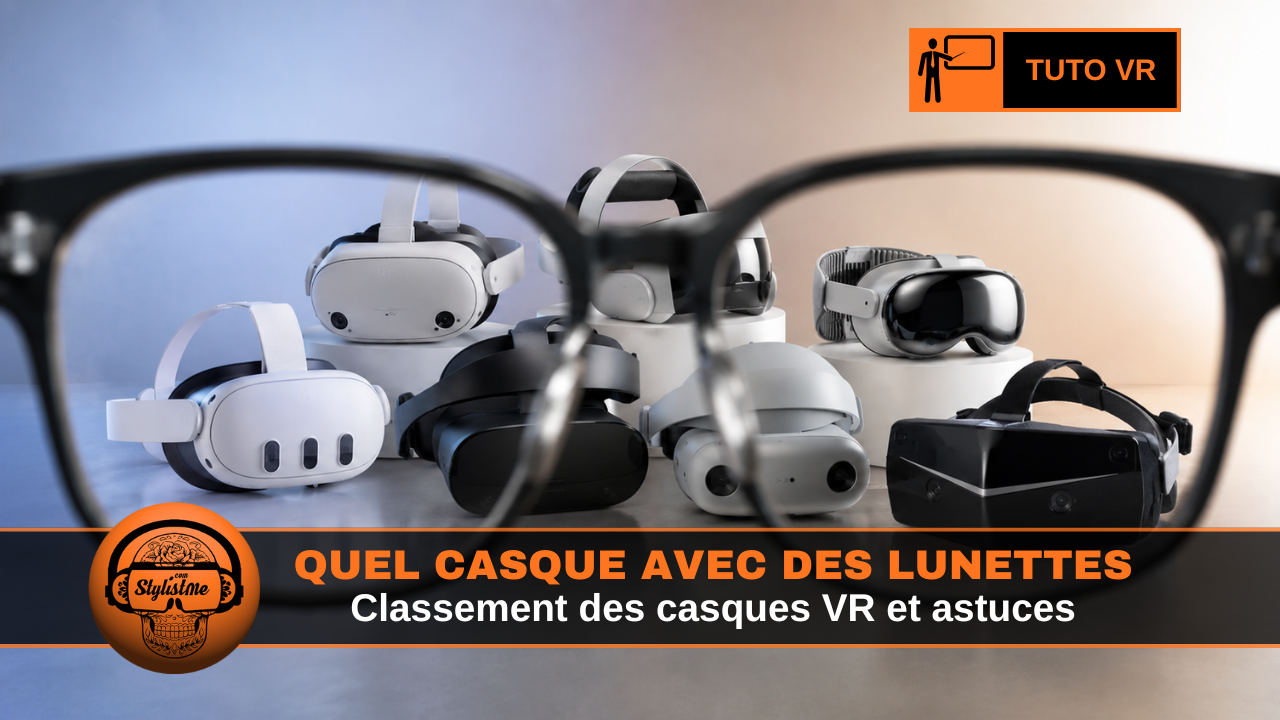 Quel casque VR pour porteurs de lunettes Quel casque VR pour porteurs de lunettes