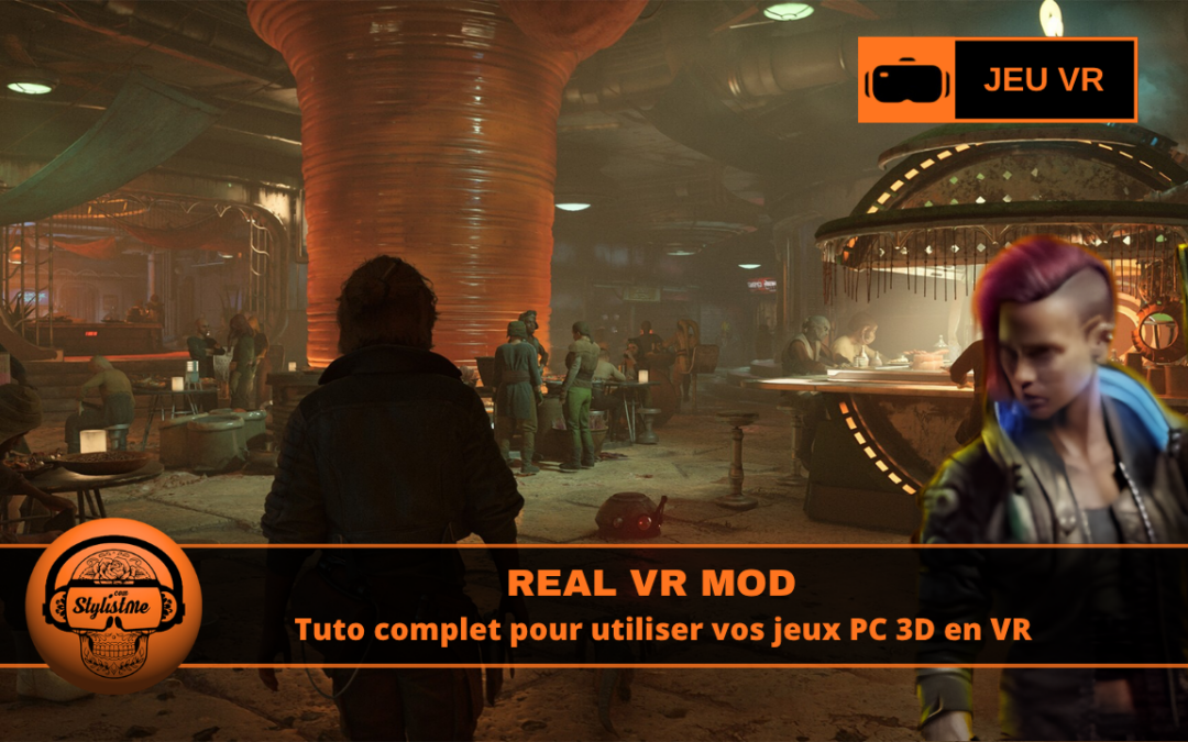 REAL VR Tuto : transformez vos jeux PC flat en VR