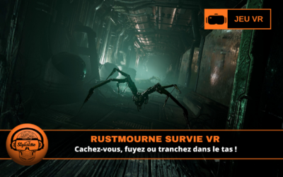 Rustmourne VR survie SF : cachez-vous, fuyez ou tranchez