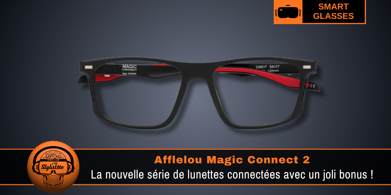 Afflelou Magic Connect V2 : la deuxi&egrave;me g&eacute;n&eacute;ration am&eacute;lior&eacute;e, m&ecirc;me prix