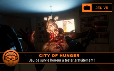 City Of Hunger : nouveau jeu d&rsquo;horreur survival VR à tester gratuitement