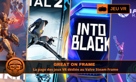 Great on Frame : les jeux VR et PC natifs pour le Steam Frame