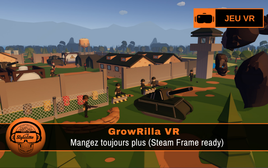 GrowRilla VR : mangez, grandissez et écrasez vos ennemis en VR