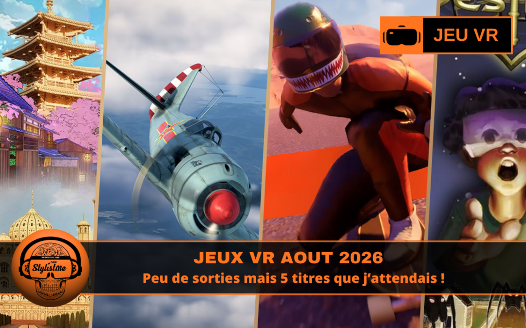 Jeux VR août 2026 : petite quantité, mais à voir la qualité ?