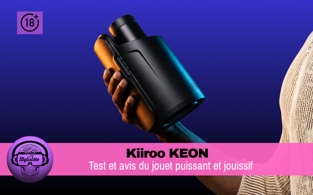 Kiiroo Keon : test et avis sur le masturbateur automatisé connecté