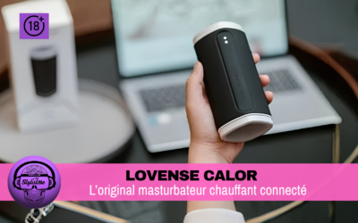 Lovense Calor : test du masturbateur masculin chauffant connecté