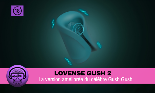 Lovense Gush 2 : test du stimulateur connecté V2