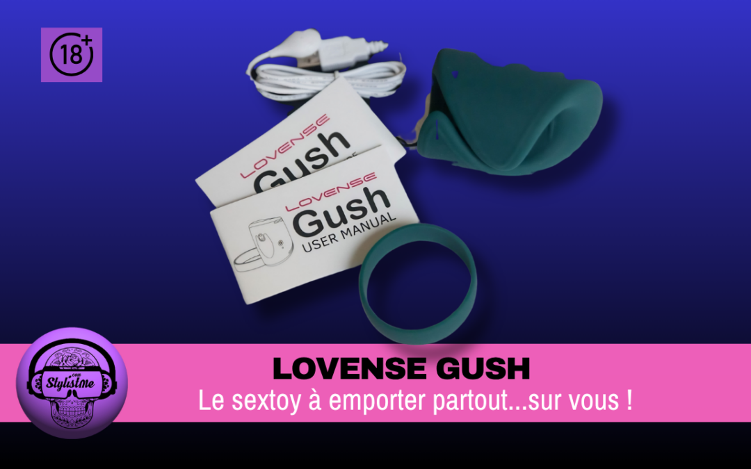 Lovense Gush : test du stimulateur clitoridien connecté intelligent