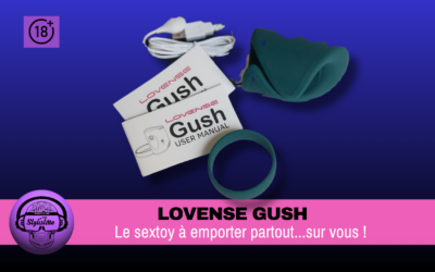 Lovense Gush : test du stimulateur clitoridien connecté intelligent