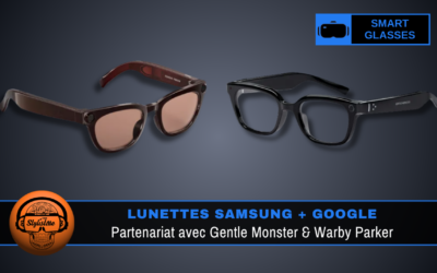 Samsung Gentle Monster Warby Parker : lunettes IA Android XR et Galaxy Watch