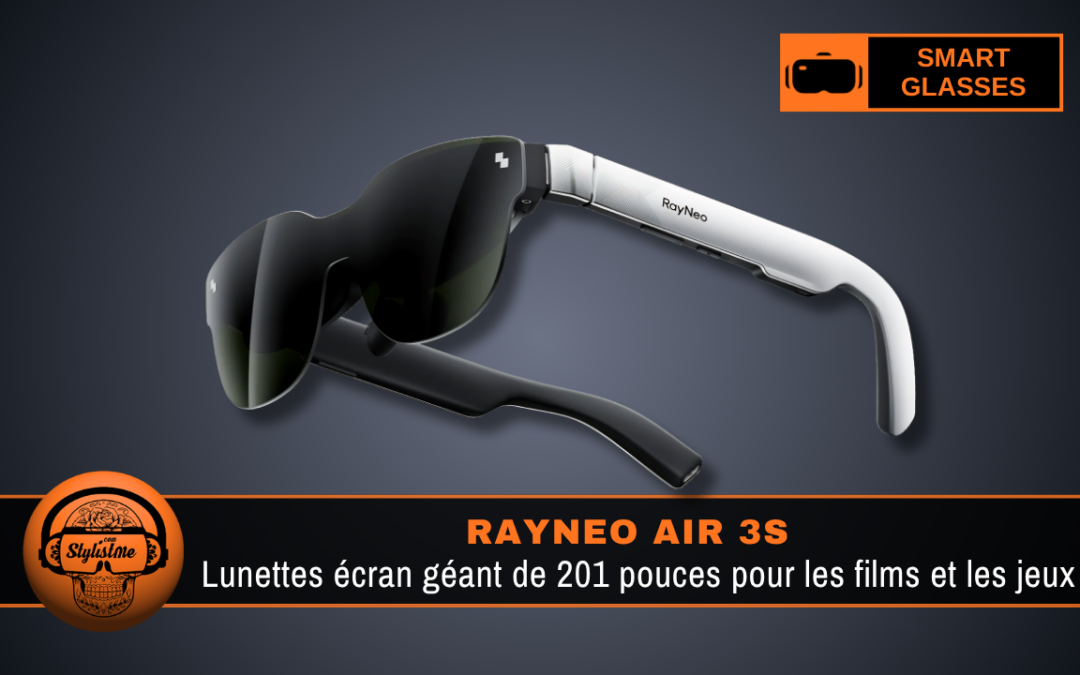 RayNeo Air 3S : avis complet sur les lunettes connectées AR cinéma