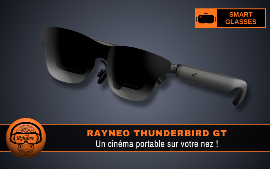 RayNeo Thunderbird GT : quand les lunettes deviennent un cinéma portable
