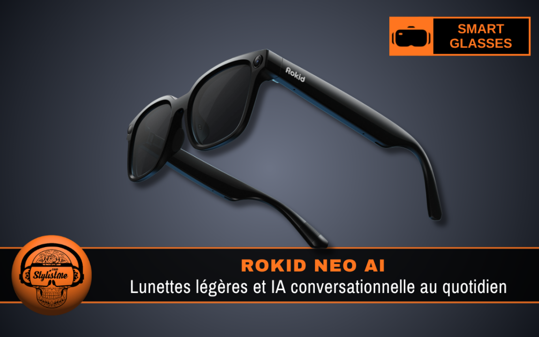 Rokid Neo : l’IA discrète pour un usage quotidien sans distraction