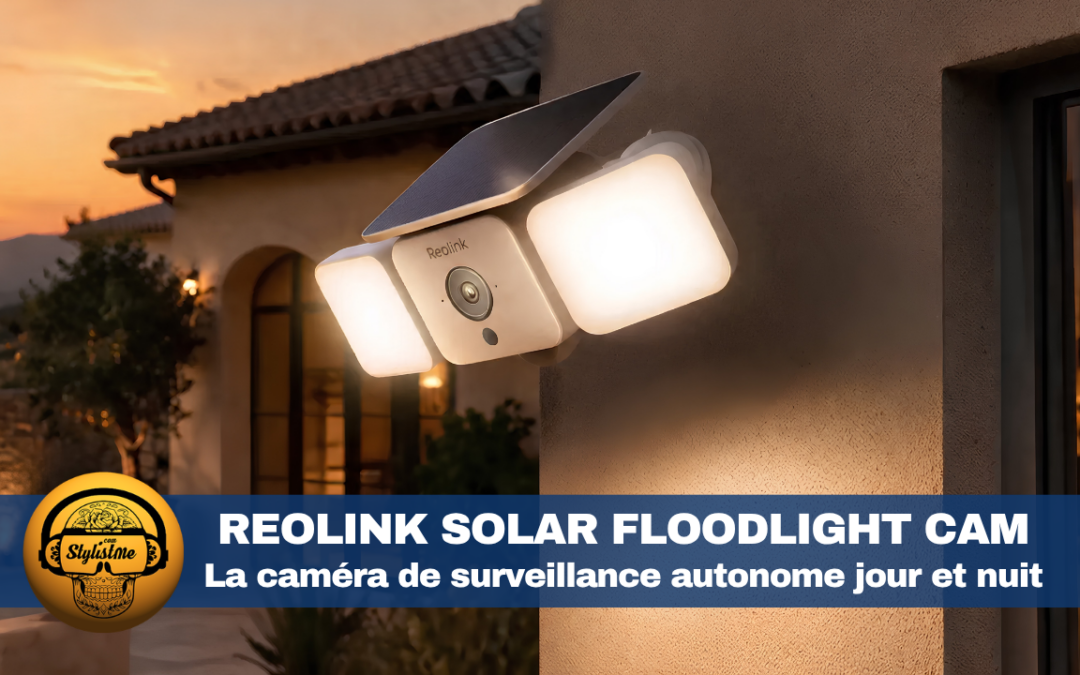Reolink Solar Floodlight Cam : caméra solaire avec projecteur 2K