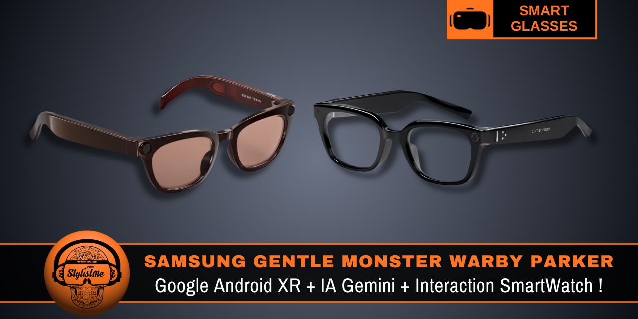 Samsung Gentle Monster Warby Parker : lunettes IA Android XR et Galaxy Watch
