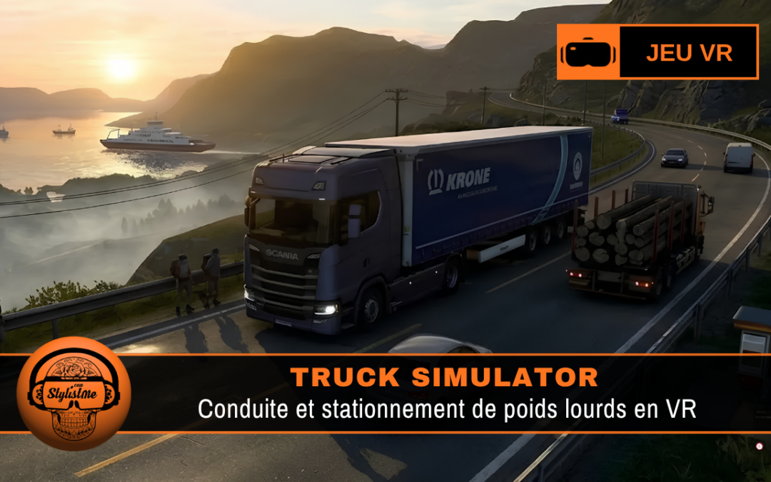 Truck Simulator Truck Driving & Parking : conduite poids lourd en VR sur Meta Quest