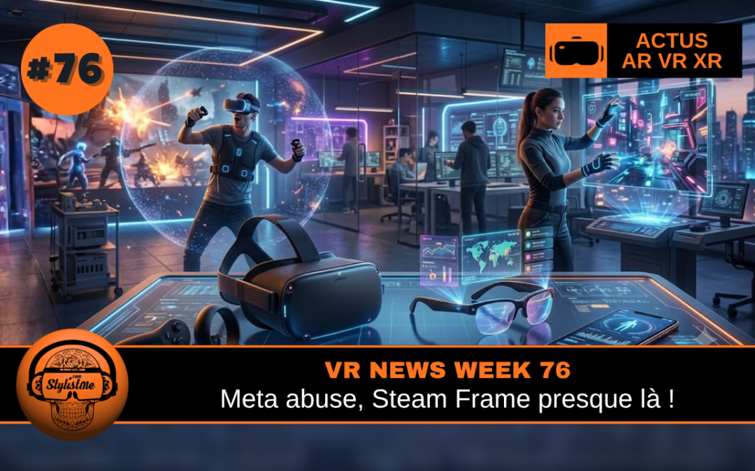 VR News Week 76 : Meta abuse et Steam Frame presque là !