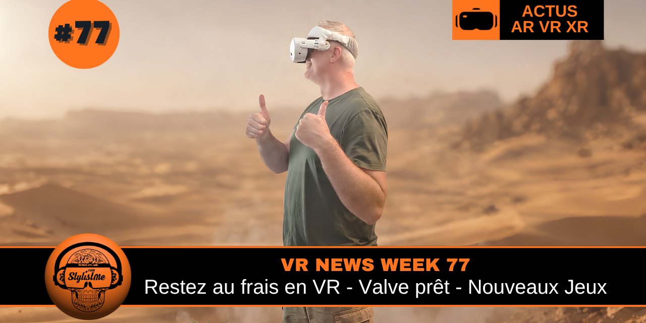 VR News Week 77 StylistMe est de retour